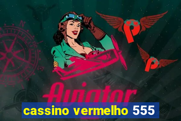 cassino vermelho 555